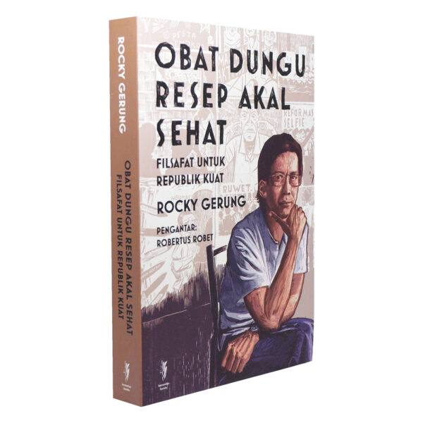 Obat Dungu Resep Akal Sehat: Filsafat untuk Republika Kuat