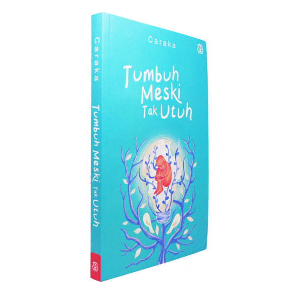 Tumbuh Meski Tak Utuh