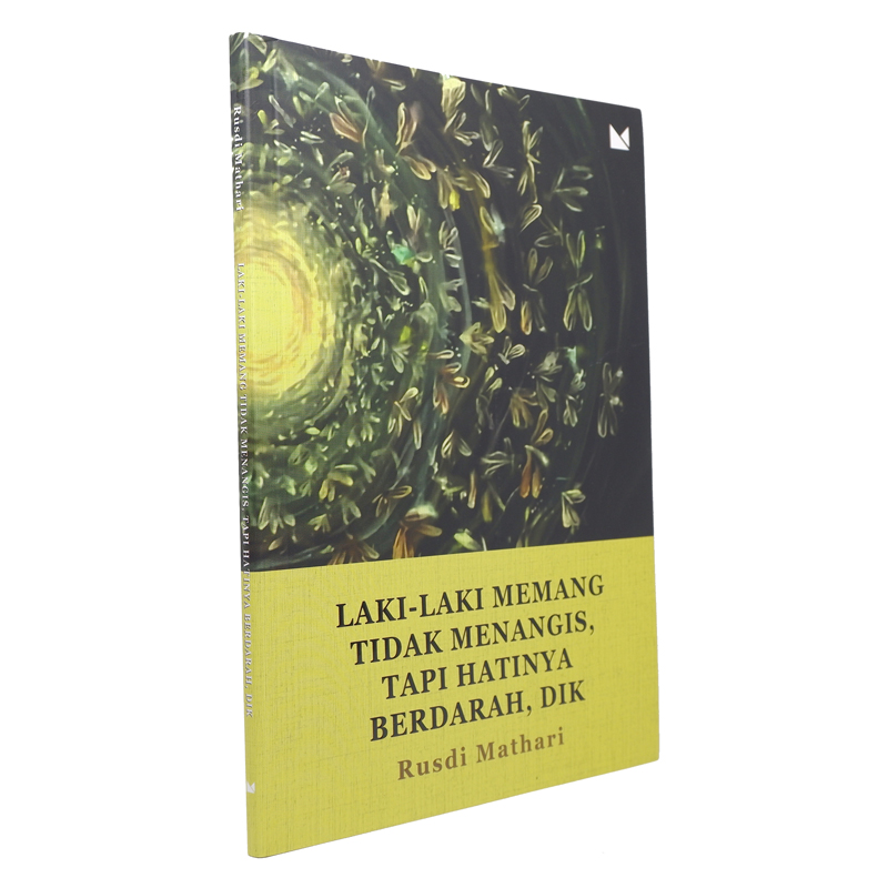 Laki Laki Memang Tidak Menangis, Tapi Hatinya Berdarah, Dik