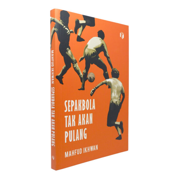 Sepakbola Tak Akan Pulang