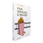 Film, Ideologi, & Militer