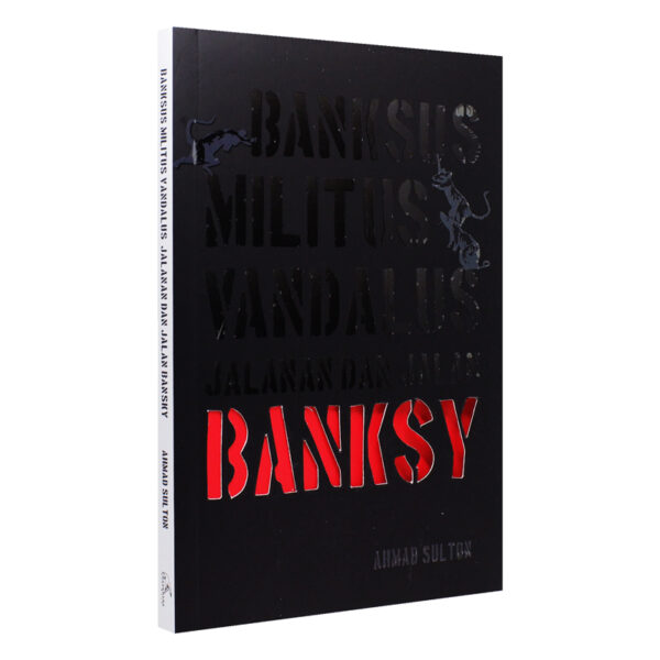 Banksus Militus Vandalus Jalanan dan Jalan Banksy