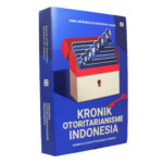 Kronik Otoritarianisme Indonesia