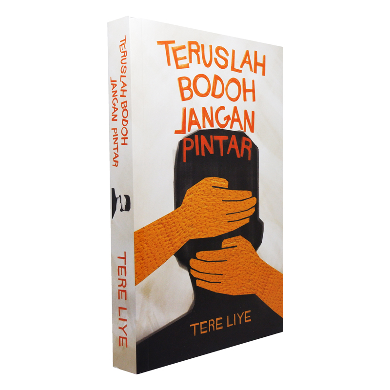 Teruslah Bodoh Jangan Pintar