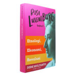 Rosa Luxemburg 2: Etnologi, Ekologi, Revolusi