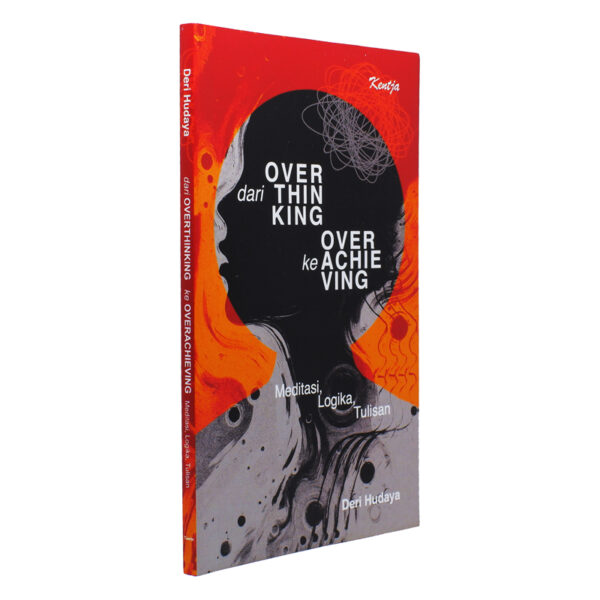 Dari Overthinking ke Overachieving: Meditasi, Logika, Tulisan