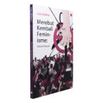 Merebut Kembali Feminisme: Sebuah Alternatif