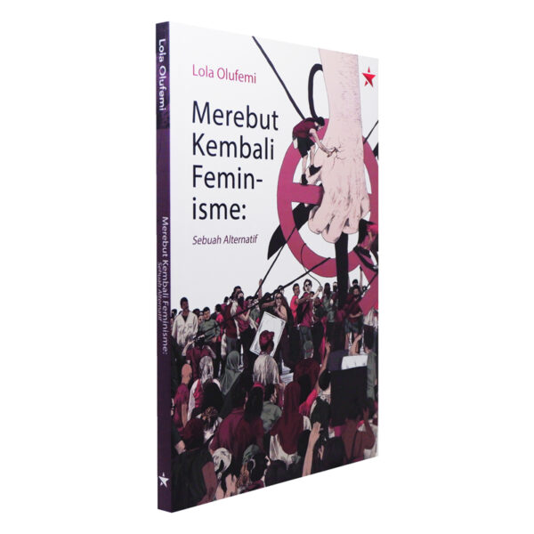 Merebut Kembali Feminisme: Sebuah Alternatif