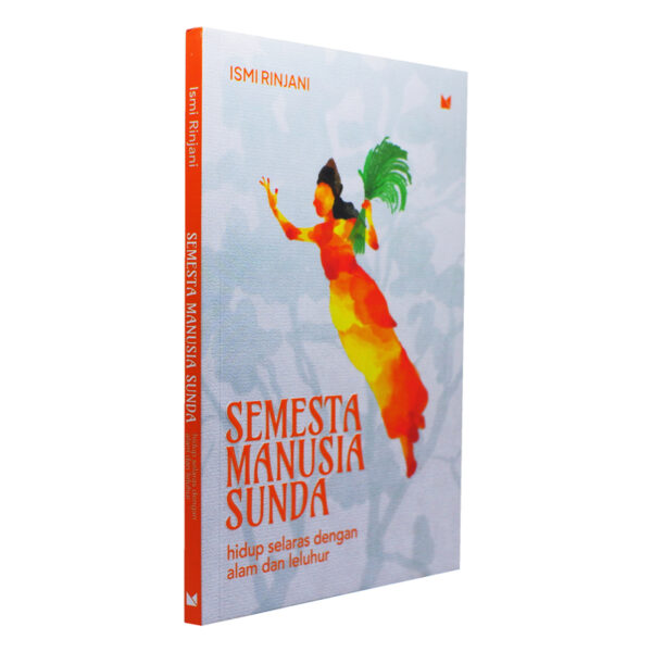 Semesta Manusia Sunda: Hidup Selaras dengan Alam dan Leluhur
